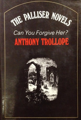 Can You Forgive Her? (The Palliser novels of Anthony Trollope) by Trollope, Anthony (1973) Hardcover