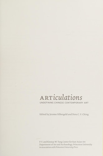 ARTiculations: Undefining Chinese Contemporary Art (Publications of the Tang Center for East Asian Art, Princeton University)