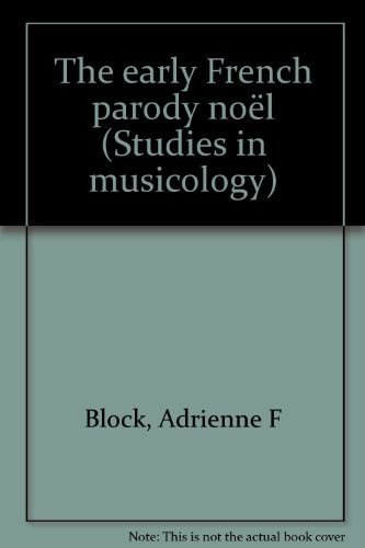 The Early French Parody Noel (Studies in Musicology, No 36)