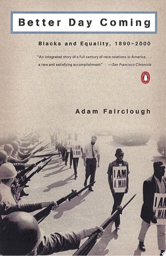 Better Day Coming: Blacks and Equality, 1890-2000