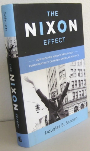 The Nixon Effect: How Richard Nixon s Presidency Fundamentally Changed American Politics