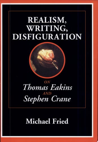 Realism, Writing, Disfiguration: On Thomas Eakins and Stephen Crane