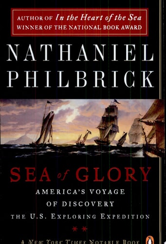 Sea of Glory: America's Voyage of Discovery, The U.S. Exploring Expedition, 1838-1842