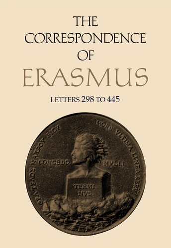 The Correspondence of Erasmus: Letters 298 to 445, Volume 3 (Collected Works of Erasmus)