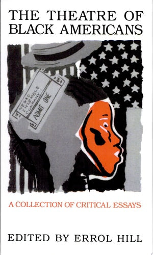 The Theatre of Black Americans: A Collection of Critical Essays (Applause Books)