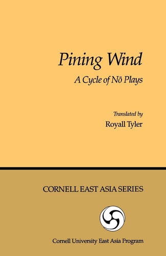 Pining Wind : a Cycle of No Plays - the 1st of 2 Volumes