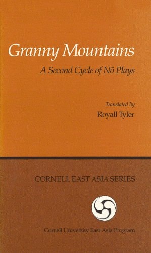Granny Mountains: A Second Cycle of No Plays (Cornell East Asia, No. 18) (Cornell East Assia Series Number 18)