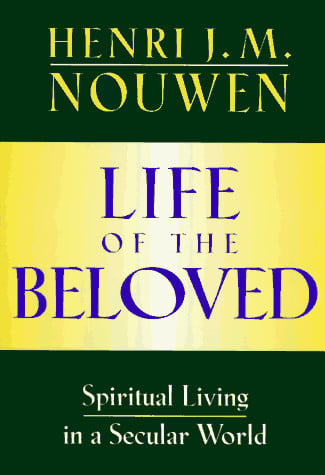 Life of The Beloved: Spiritual Living in a Secular World