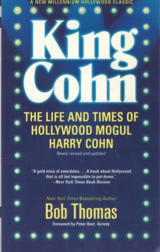 King Cohn: The Life and Times of Harry Cohn (Revised and Updated)