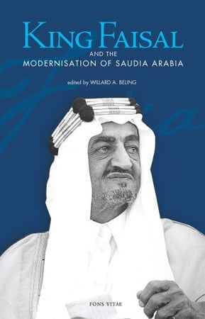 King Faisal and the Modernisation of Saudia Arabia