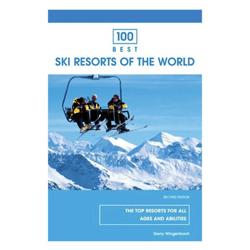 100 Best Ski Resorts of the World, 2nd (100 Best Series)