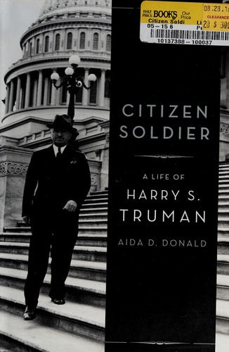 Citizen Soldier: A Life of Harry S. Truman