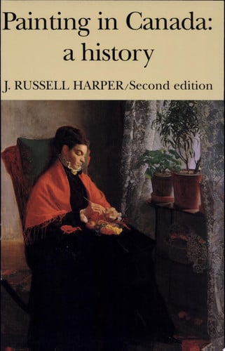 Painting in Canada: A History. Second Edition (Canadian University Paperbooks; 198)