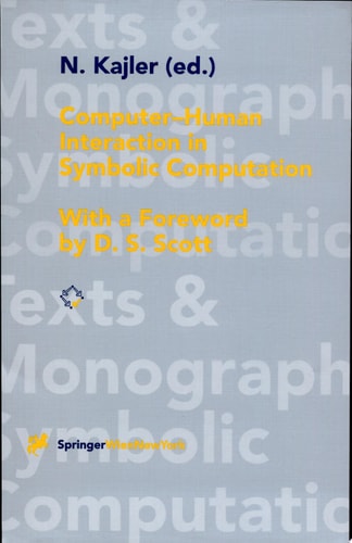 Computer - Human Interaction in Symbolic Computation (Texts & Monographs in Symbolic Computation)
