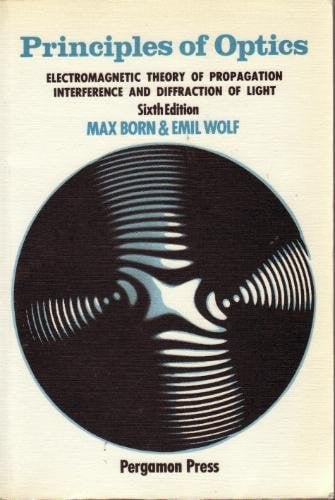 Principles of Optics: Electromagnetic Theory of Propagation Interference and Diffraction of Light