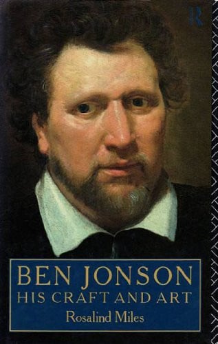 Ben Jonson: His Craft and Art
