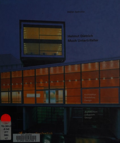 Helmut Dietrich/Much Untertrifaller: Architecture, Urbanism, Design