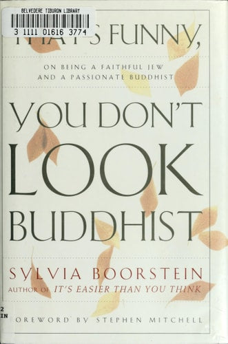 That's Funny, You Don't Look Buddhist: On Being a Faithful Jew and a Passionate Buddhist