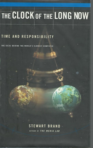 The Clock Of The Long Now: Time And Responsibility