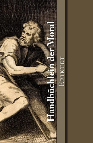 Handbüchlein der Moral (Klassiker der Philosophie) (Volume 21) (German Edition)