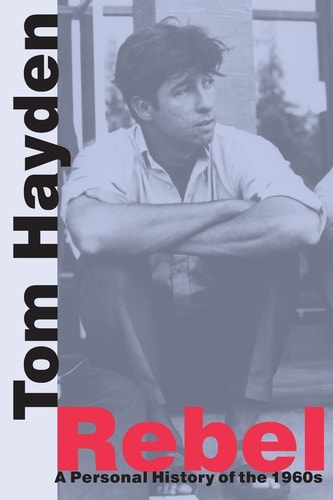 Rebel: A Personal History of the 1960s