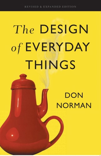 The Design of Everyday Things: Revised and Expanded Edition