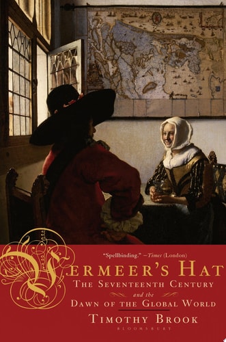 Vermeer's Hat: The Seventeenth Century and the Dawn of the Global World