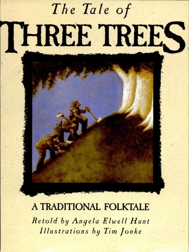 The Tale of Three Trees: A Traditional Folktale