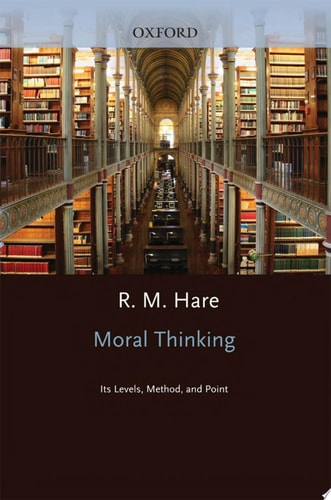 Moral Thinking: Its Levels, Methods and Point