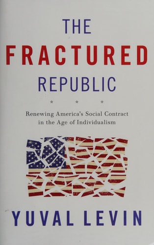 The Fractured Republic: Renewing America's Social Contract in the Age of Individualism