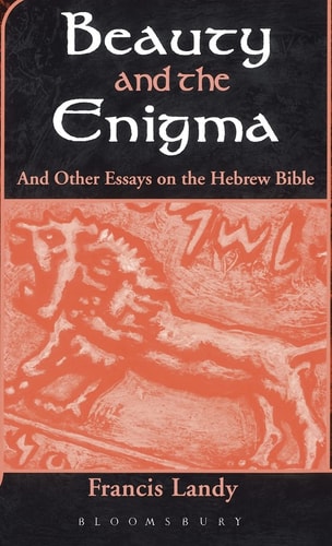 Beauty and the Enigma: And Other Essays on the Hebrew Bible (The Library of Hebrew Bible/Old Testament Studies, 312)
