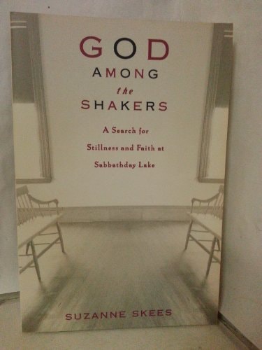 God Among the Shakers: A Search for Stillness and Faith at Sabbathday Lake