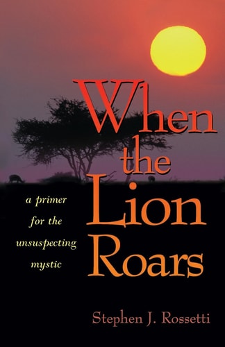 When the Lion Roars: A Primer for the Unsuspecting Mystic