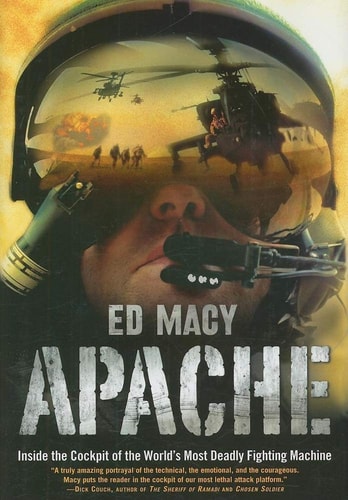 Apache: Inside the Cockpit of the World s Most Deadly Fighting Machine