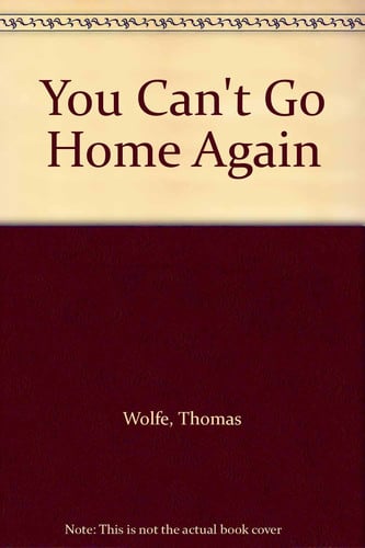 You Can't Go Home Again