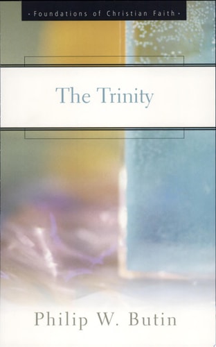 The Trinity (FCF) (The Foundations of Christian Faith)