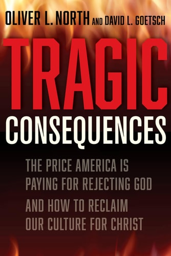 Tragic Consequences: The Price America is Paying for Rejecting God and How to Reclaim Our Culture for Christ (2022)