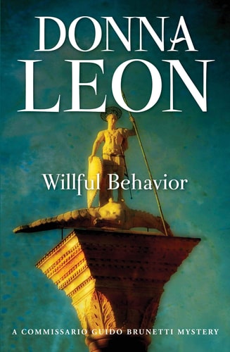 Willful Behavior: A Commissario Guido Brunetti Mystery (The Commissario Guido Brunetti Mysteries)