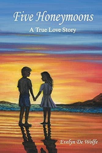 Five Honeymoons: A True Love Story