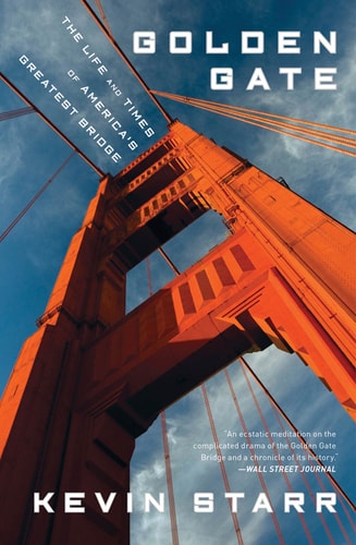 Golden Gate: The Life and Times of America's Greatest Bridge