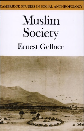 Muslim Society (Cambridge Studies in Social and Cultural Anthropology)