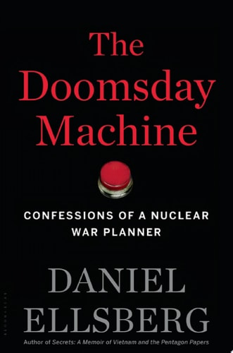The Doomsday Machine: Confessions of a Nuclear War Planner
