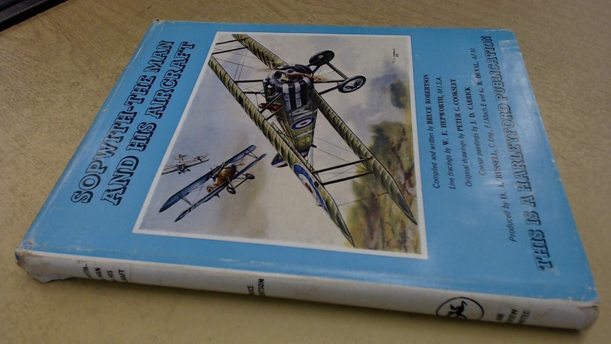 Sopwith: the man and his aircraft;