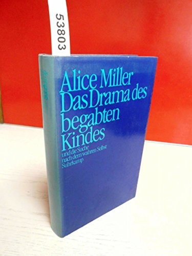 Das Drama des begabten Kindes und die Suche nach dem wahren Selbst (German Edition)