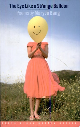 The Eye Like a Strange Balloon: Poems (Grover Press Poetry)