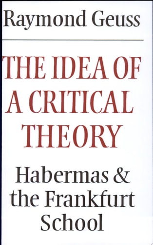 Broché - The idea of a critical theory - habernas & the frankfurt school