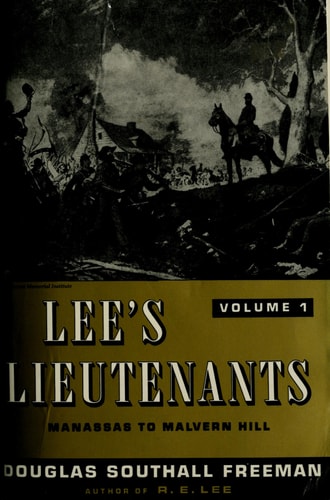 Lee's Lieutenants, Volume I: Manassas to Malvern Hill