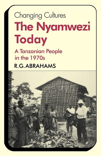The Nyamwezi Today: A Tanzanian People in the 1970s (Changing Culture Series)