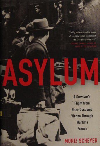 Asylum: A Survivor's Flight from Nazi-Occupied Vienna Through Wartime France