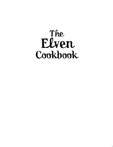 The Elven Cookbook: Recipes Inspired by the Elves of Tolkien (Literary Cookbooks)